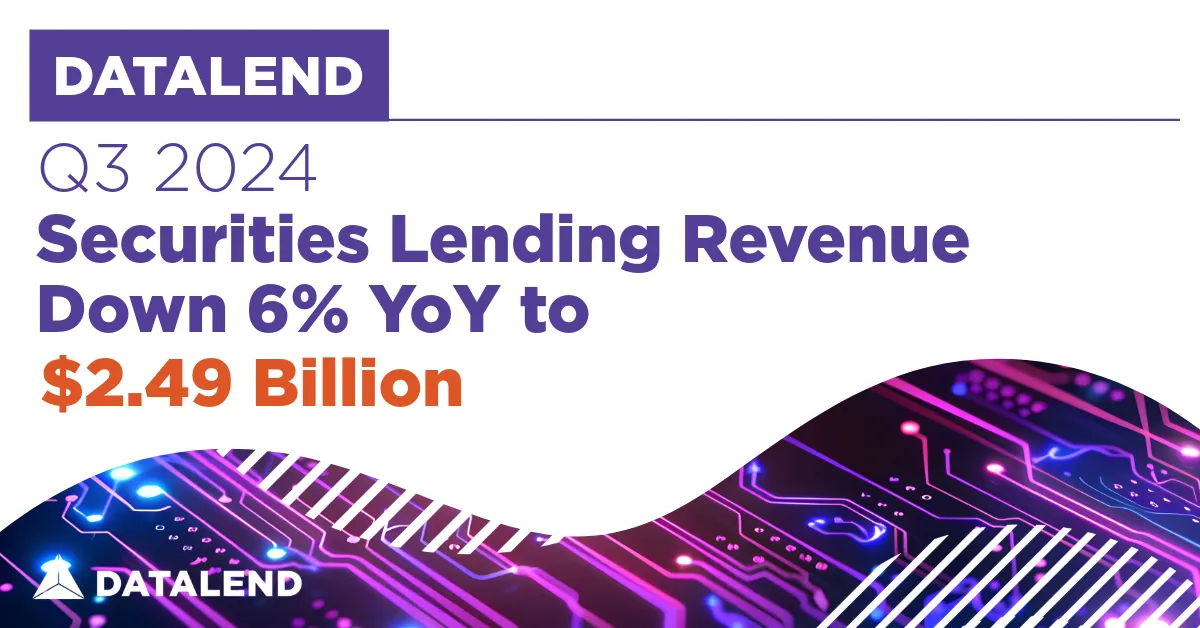 DataLend: Securities Lending Revenue Down 6% Year-Over-Year to $2.49 Billion in Q3 2024
