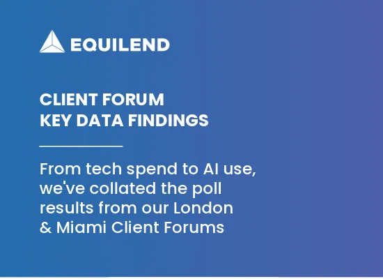 Equilend Insight Client Forum Poll Data 2025